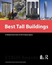 Best Tall Buildings : A Global Overview of 2014 Skyscrapers, Hardback Book Best Tall Buildings : A Global Overview of 2014 Skyscrapers, Hardback Book