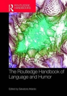 The Routledge Handbook of Language and Humor, Hardback Book The Routledge Handbook of Language and Humor, Hardback Book