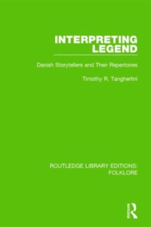 Interpreting Legend : Danish Storytellers and their Repertoires, Hardback Book Interpreting Legend : Danish Storytellers and their Repertoires, Hardback Book