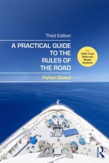 A Practical Guide to the Rules of the Road : For OOW, Chief Mate and Master Students, Paperback / softback Book A Practical Guide to the Rules of the Road : For OOW, Chief Mate and Master Students, Paperback / softback Book