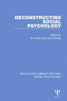 Deconstructing Social Psychology, Hardback Book Deconstructing Social Psychology, Hardback Book