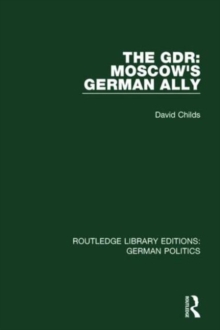 The GDR : Moscow's German Ally, Hardback Book The GDR : Moscow's German Ally, Hardback Book