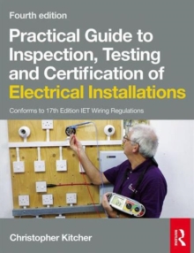 Practical Guide to Inspection, Testing and Certification of Electrical Installations, Paperback Book Practical Guide to Inspection, Testing and Certification of Electrical Installations, Paperback Book