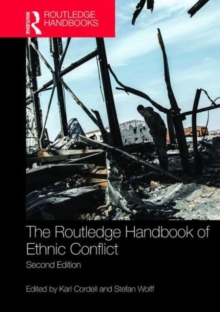 The Routledge Handbook of Ethnic Conflict, Hardback Book The Routledge Handbook of Ethnic Conflict, Hardback Book
