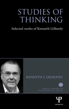 Studies of Thinking : Selected works of Kenneth Gilhooly, Hardback Book Studies of Thinking : Selected works of Kenneth Gilhooly, Hardback Book
