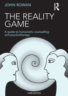 The Reality Game : A Guide to Humanistic Counselling and Psychotherapy