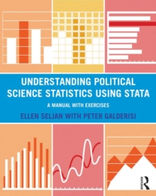 Understanding Political Science Statistics using Stata : A Manual with Exercises