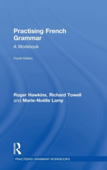 Practising French Grammar : A Workbook, Hardback Book Practising French Grammar : A Workbook, Hardback Book