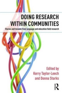 Doing Research within Communities : Stories and lessons from language and education field research, Hardback Book Doing Research within Communities : Stories and lessons from language and education field research, Hardback Book
