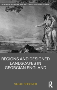 Regions and Designed Landscapes in Georgian England, Hardback Book Regions and Designed Landscapes in Georgian England, Hardback Book