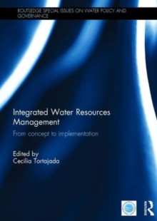 Integrated Water Resources Management : From concept to implementation, Hardback Book Integrated Water Resources Management : From concept to implementation, Hardback Book