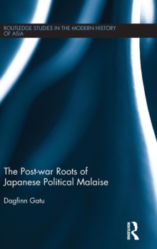 The Post-war Roots of Japanese Political Malaise, Hardback Book The Post-war Roots of Japanese Political Malaise, Hardback Book