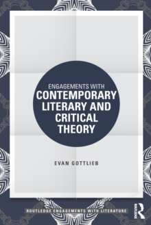 Engagements with Contemporary Literary and Critical Theory, Paperback / softback Book Engagements with Contemporary Literary and Critical Theory, Paperback / softback Book