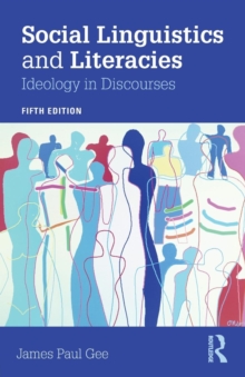 Social Linguistics And Literacies : Ideology In Discourses