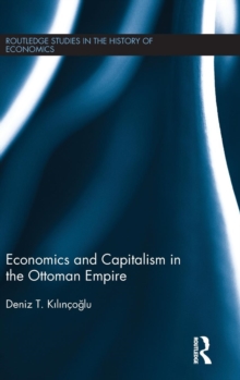 Economics and Capitalism in the Ottoman Empire, Hardback Book Economics and Capitalism in the Ottoman Empire, Hardback Book