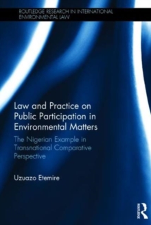 Law and Practice on Public Participation in Environmental Matters : The Nigerian Example in Transnational Comparative Perspective, Hardback Book Law and Practice on Public Participation in Environmental Matters : The Nigerian Example in Transnational Comparative Perspective, Hardback Book