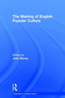 The Making of English Popular Culture, Hardback Book The Making of English Popular Culture, Hardback Book