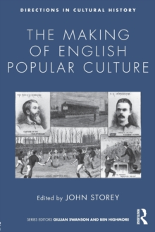 The Making of English Popular Culture, Paperback / softback Book The Making of English Popular Culture, Paperback / softback Book
