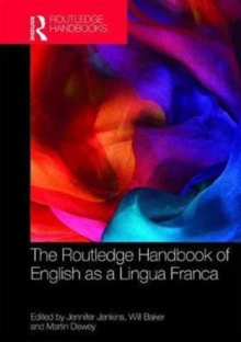 The Routledge Handbook of English as a Lingua Franca, Hardback Book The Routledge Handbook of English as a Lingua Franca, Hardback Book