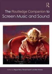 The Routledge Companion to Screen Music and Sound, Hardback Book The Routledge Companion to Screen Music and Sound, Hardback Book