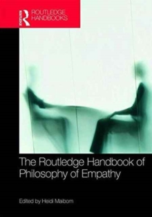 The Routledge Handbook of Philosophy of Empathy, Hardback Book The Routledge Handbook of Philosophy of Empathy, Hardback Book