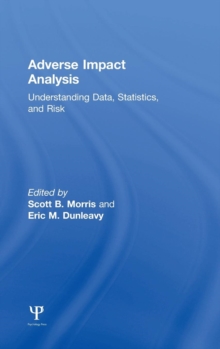 Adverse Impact Analysis : Understanding Data, Statistics, and Risk, Hardback Book Adverse Impact Analysis : Understanding Data, Statistics, and Risk, Hardback Book