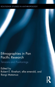 Ethnographies in Pan Pacific Research : Tensions and Positionings, Hardback Book Ethnographies in Pan Pacific Research : Tensions and Positionings, Hardback Book