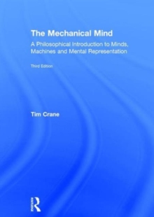The Mechanical Mind : A Philosophical Introduction to Minds, Machines and Mental Representation, Hardback Book The Mechanical Mind : A Philosophical Introduction to Minds, Machines and Mental Representation, Hardback Book