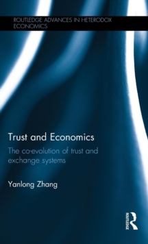 Trust and Economics : The Co-evolution of Trust and Exchange Systems, Hardback Book Trust and Economics : The Co-evolution of Trust and Exchange Systems, Hardback Book