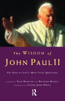 The Wisdom of John Paul II : The Pope on Life's Most Vital Questions, Paperback / softback Book The Wisdom of John Paul II : The Pope on Life's Most Vital Questions, Paperback / softback Book