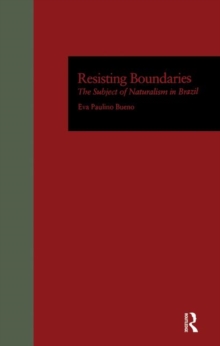 Resisting Boundaries : The Subject of Naturalism in Brazil