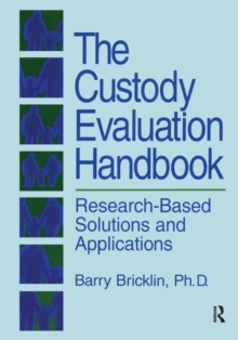 The Custody Evaluation Handbook : Research Based Solutions & Applications, Paperback / softback Book The Custody Evaluation Handbook : Research Based Solutions & Applications, Paperback / softback Book