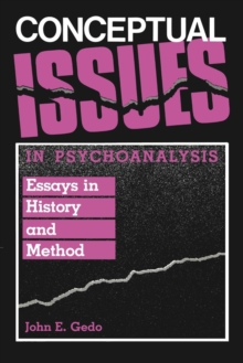 Conceptual Issues in Psychoanalysis : Essays in History and Method, Paperback / softback Book Conceptual Issues in Psychoanalysis : Essays in History and Method, Paperback / softback Book