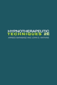 Hypnotherapeutic Techniques : Second Edition