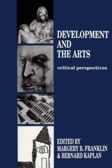 Development and the Arts : Critical Perspectives, Paperback / softback Book Development and the Arts : Critical Perspectives, Paperback / softback Book
