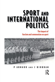 Sport and International Politics : Impact of Facism and Communism on Sport