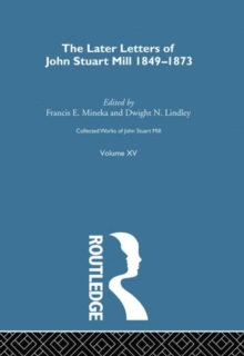 Collected Works of John Stuart Mill : XV. Later Letters 1848-1873 Vol B