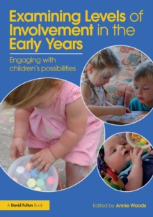 Examining Levels of Involvement in the Early Years : Engaging with children's possibilities, Paperback Book Examining Levels of Involvement in the Early Years : Engaging with children's possibilities, Paperback Book