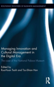 Managing Innovation and Cultural Management in the Digital Era : The case of the National Palace Museum