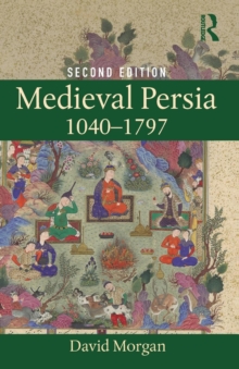 Medieval Persia 1040-1797, Paperback / softback Book Medieval Persia 1040-1797, Paperback / softback Book