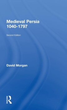 Medieval Persia 1040-1797, Hardback Book Medieval Persia 1040-1797, Hardback Book