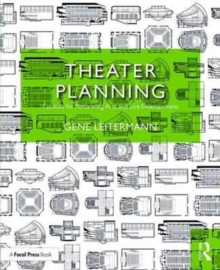 Theater Planning : Facilities for Performing Arts and Live Entertainment, Paperback / softback Book Theater Planning : Facilities for Performing Arts and Live Entertainment, Paperback / softback Book