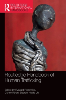 Routledge Handbook of Human Trafficking, Hardback Book Routledge Handbook of Human Trafficking, Hardback Book