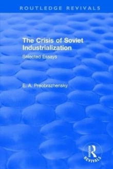 The Crisis of Soviet Industrialization, Hardback Book The Crisis of Soviet Industrialization, Hardback Book