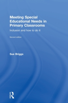 Meeting Special Educational Needs in Primary Classrooms : Inclusion and how to do it, Hardback Book Meeting Special Educational Needs in Primary Classrooms : Inclusion and how to do it, Hardback Book