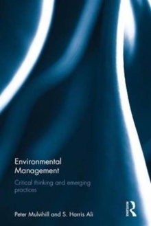 Environmental Management : Critical thinking and emerging practices, Hardback Book Environmental Management : Critical thinking and emerging practices, Hardback Book