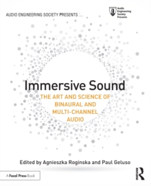 Immersive Sound : The Art and Science of Binaural and Multi-Channel Audio