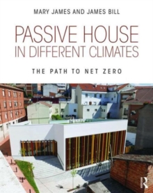 Passive House in Different Climates : The Path to Net Zero, Paperback Book Passive House in Different Climates : The Path to Net Zero, Paperback Book