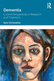 Dementia : Current Perspectives in Research and Treatment