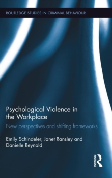 Psychological Violence in the Workplace : New perspectives and shifting frameworks, Hardback Book Psychological Violence in the Workplace : New perspectives and shifting frameworks, Hardback Book
